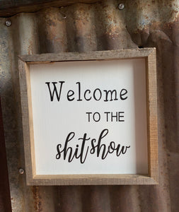 Welcome to the Shitshow Sign